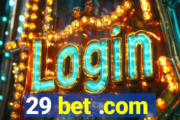 29 bet .com